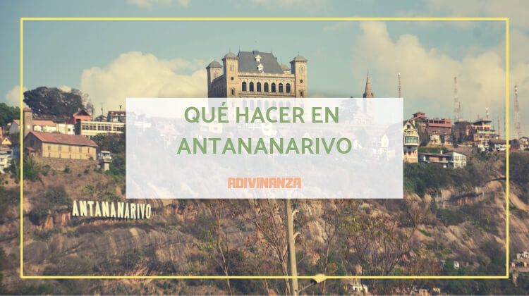 que hacer en antananarivo la capital de madagascar