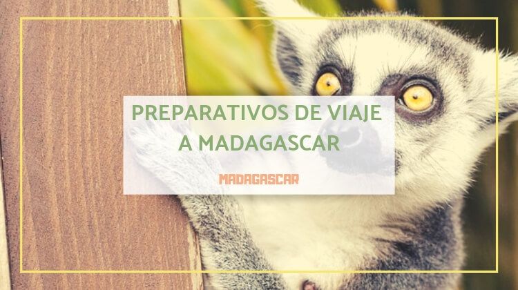 preparativos de viaje a madagascar